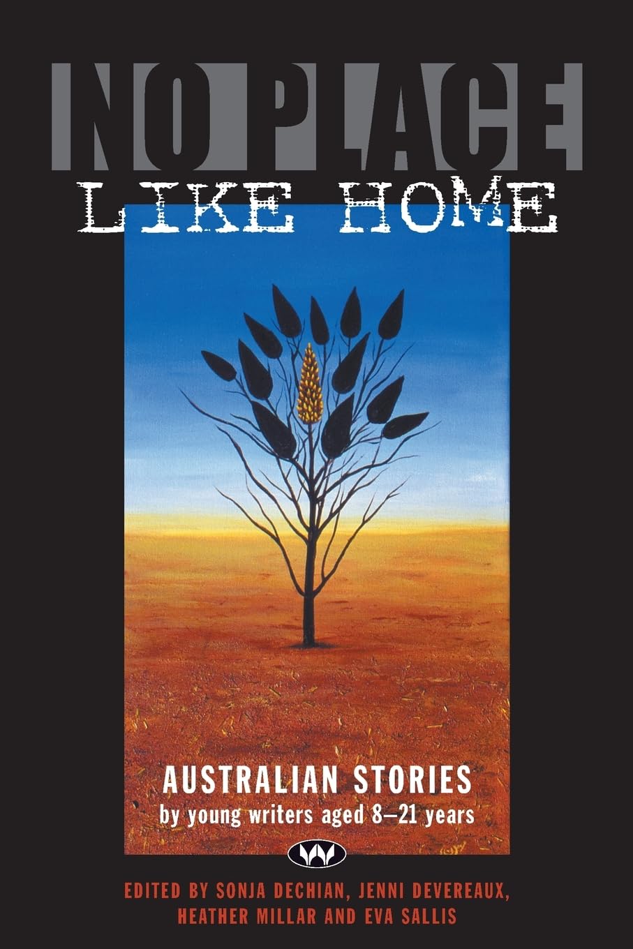 No Place Like Home: Australian Stories by Young Writers Aged 8-21 Years book