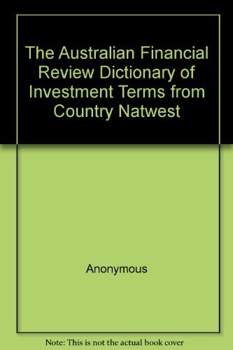 The Australian Financial Review Dictionary of Investment Terms from Country Natwest book