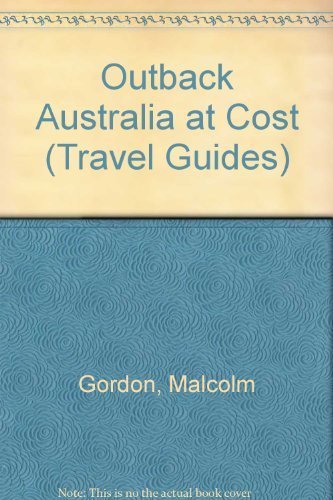 Outback Australia: At Cost : A Traveller's Guide (Travel Guides) Leisure, Home & Garden