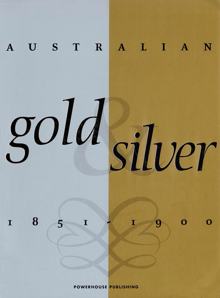Australian Gold and Silver 1851™1900 book
