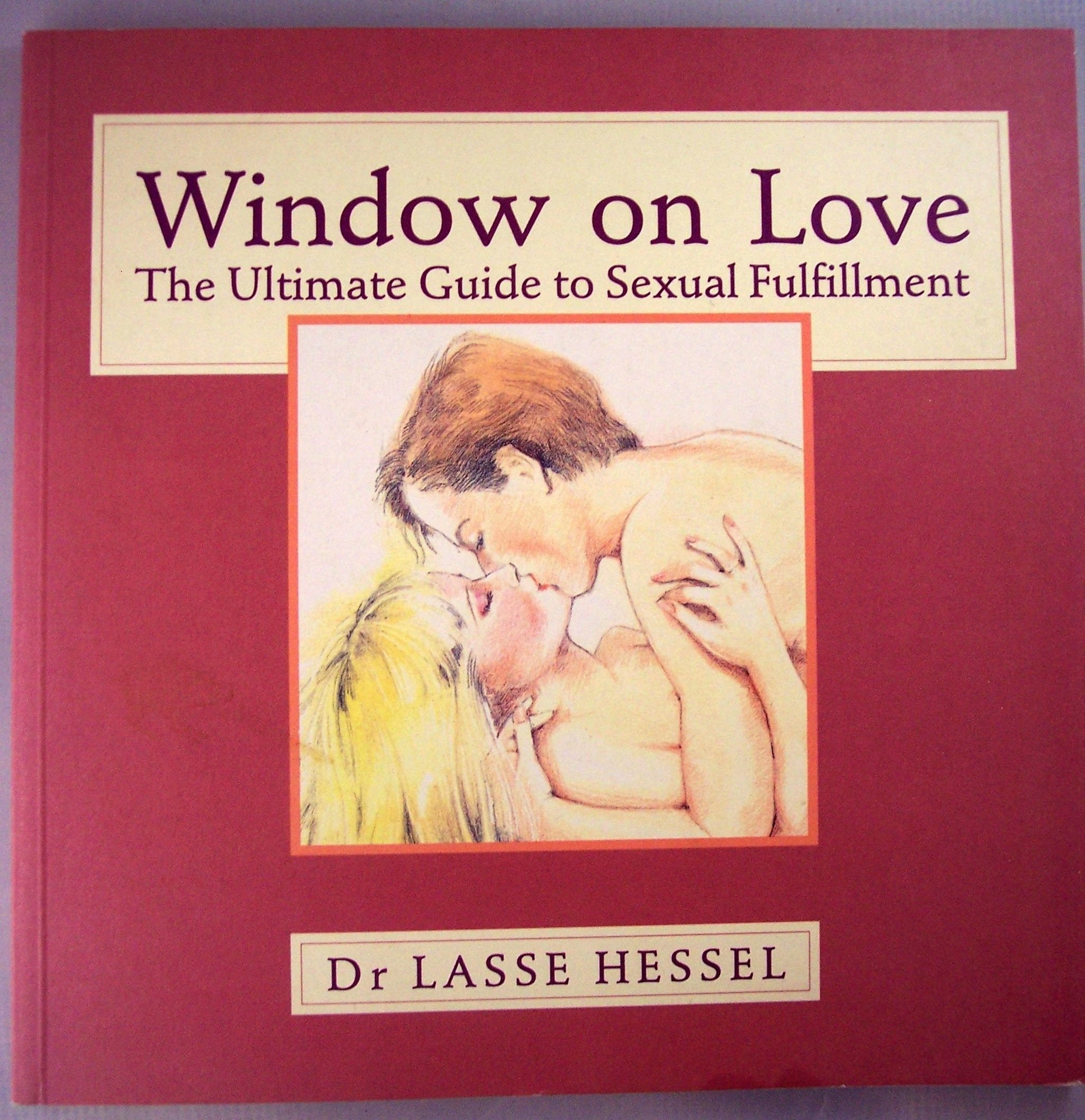 Window on Love: The Ultimate Guide to Sexual Fulfillment Health, Nutrition & Fitness