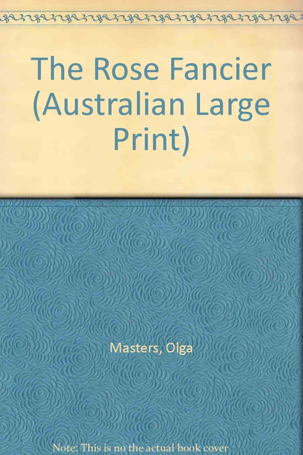 The Rose Fancier (Australian Large Print) Contemporary literature