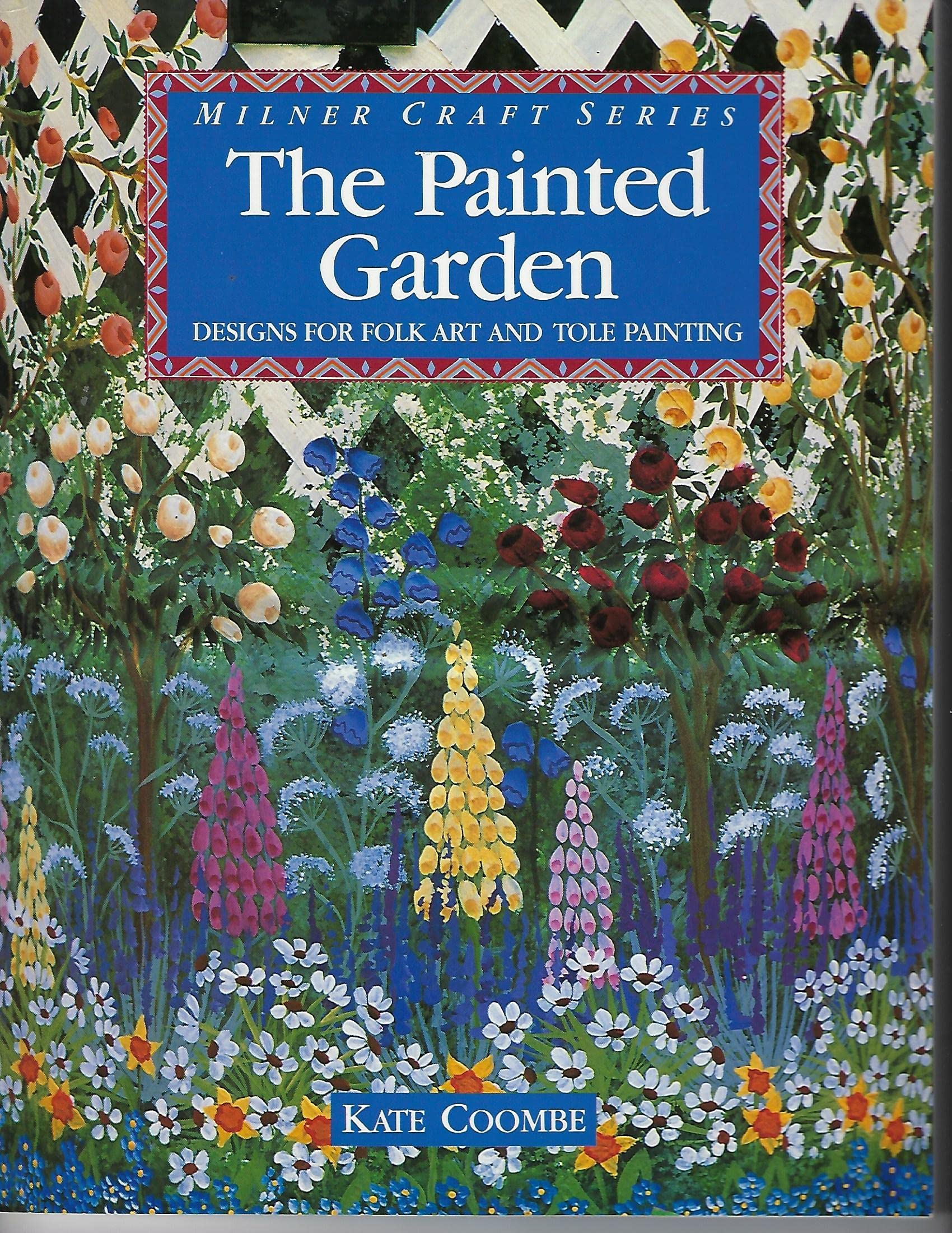 The Painted Garden: Designs for Folk Art and Tole Painting (Milner Craft Series) Film, Art & Culture