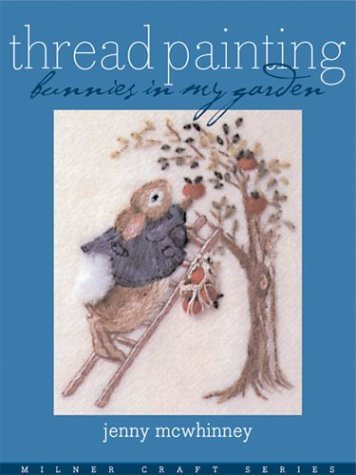 Thread Painting: Bunnies in My Garden (Milner Craft Series) Hobbies & Crafts