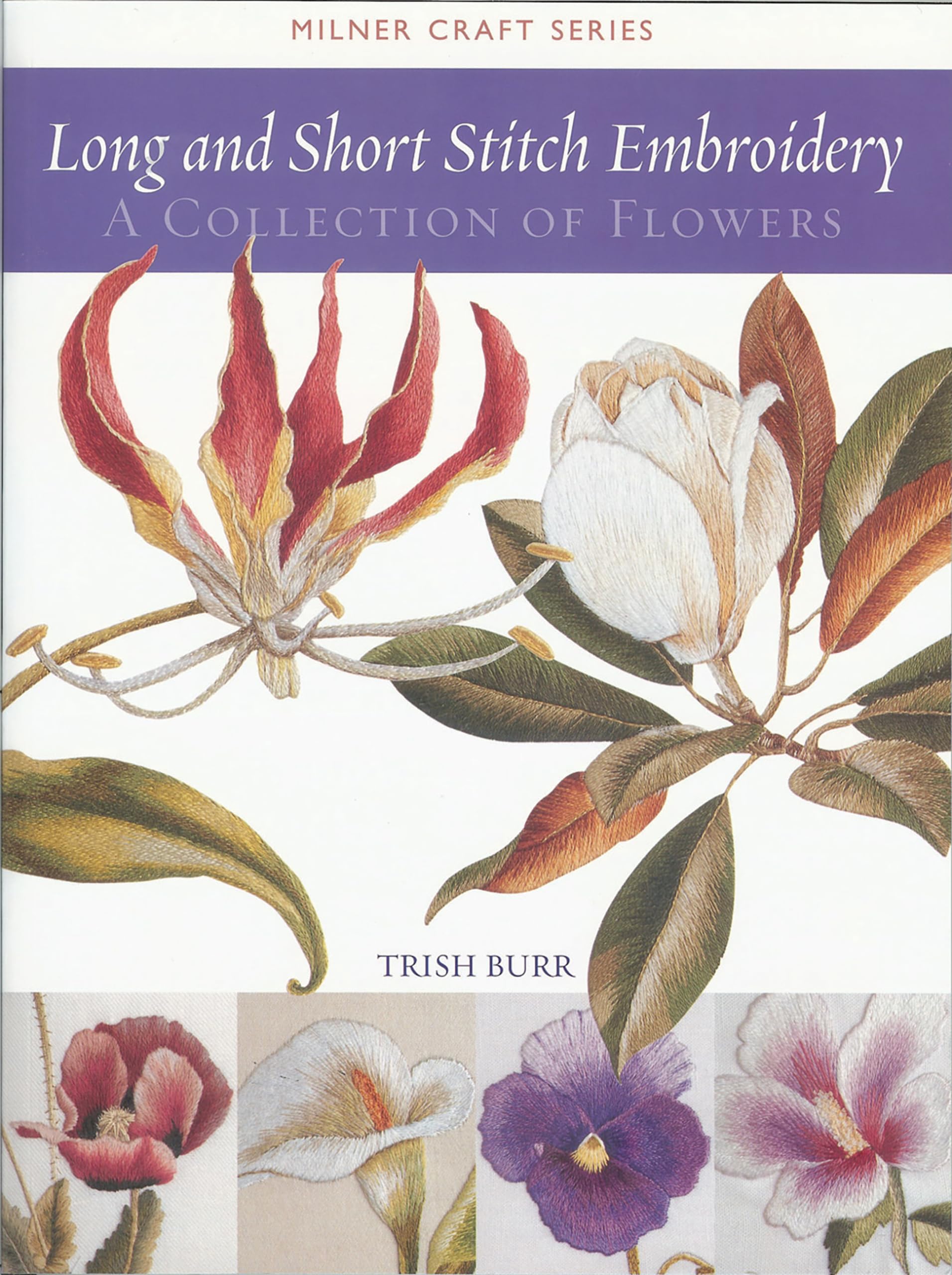 Long and Short Stitch Embroidery: A Collection of Flowers (Milner Craft Series) Hobbies & Crafts