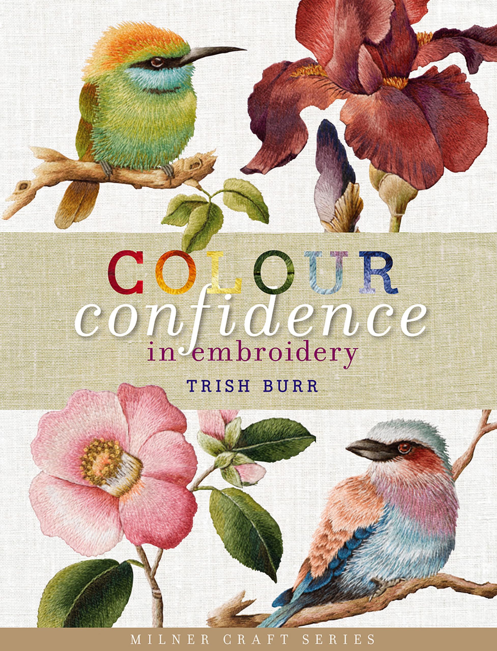 Colour Confidence in Embroidery (Milner Craft Series) Hobbies & Crafts