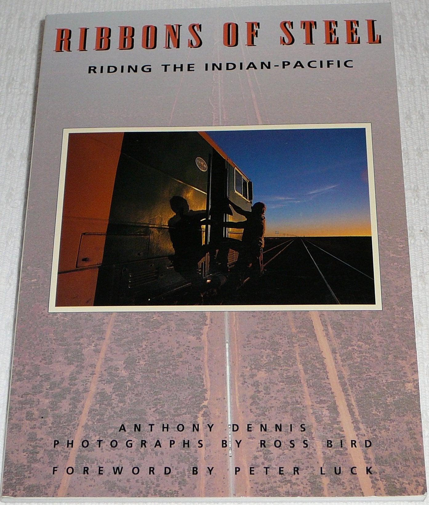 Riding the Indian-Pacific (Ribbons of Steel) Business, Finance & Career