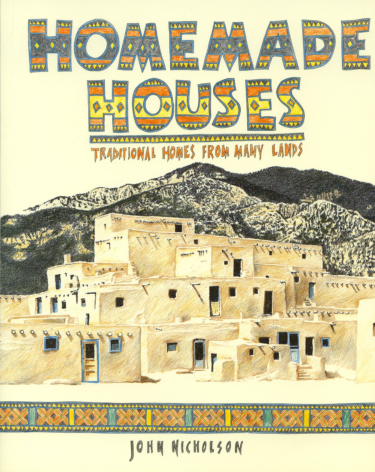 Homemade Houses: Traditional Houses from Many Lands Non-fiction