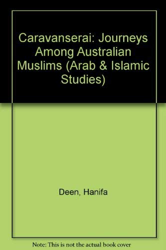 Caravanserai: Journeys Among Australian Muslims: Journey Among Australian Muslims Religion & Esotericism