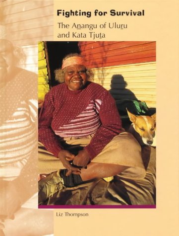The Anangu of Uluru and Kata Tjuta (Fighting for Survival) Books