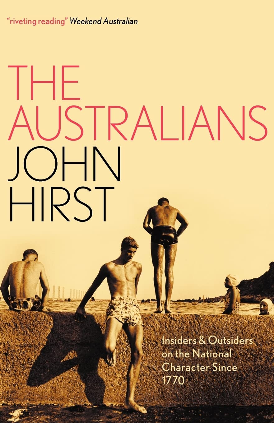 The Australians: Insiders and Outsiders on the National Character since 1770 General education