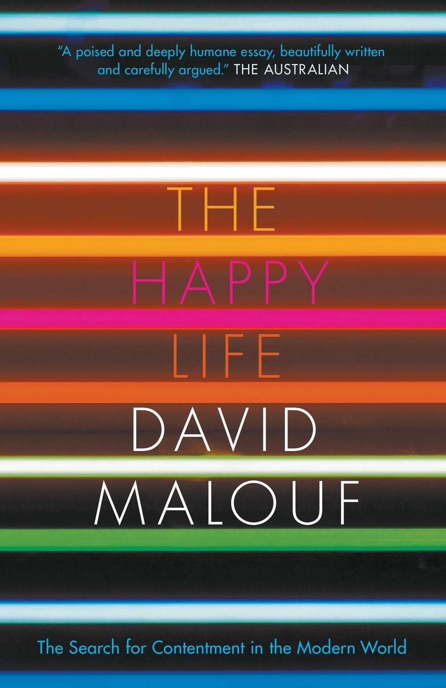 The Happy Life: The Search for Contentment in the Modern World Essays & Short Stories