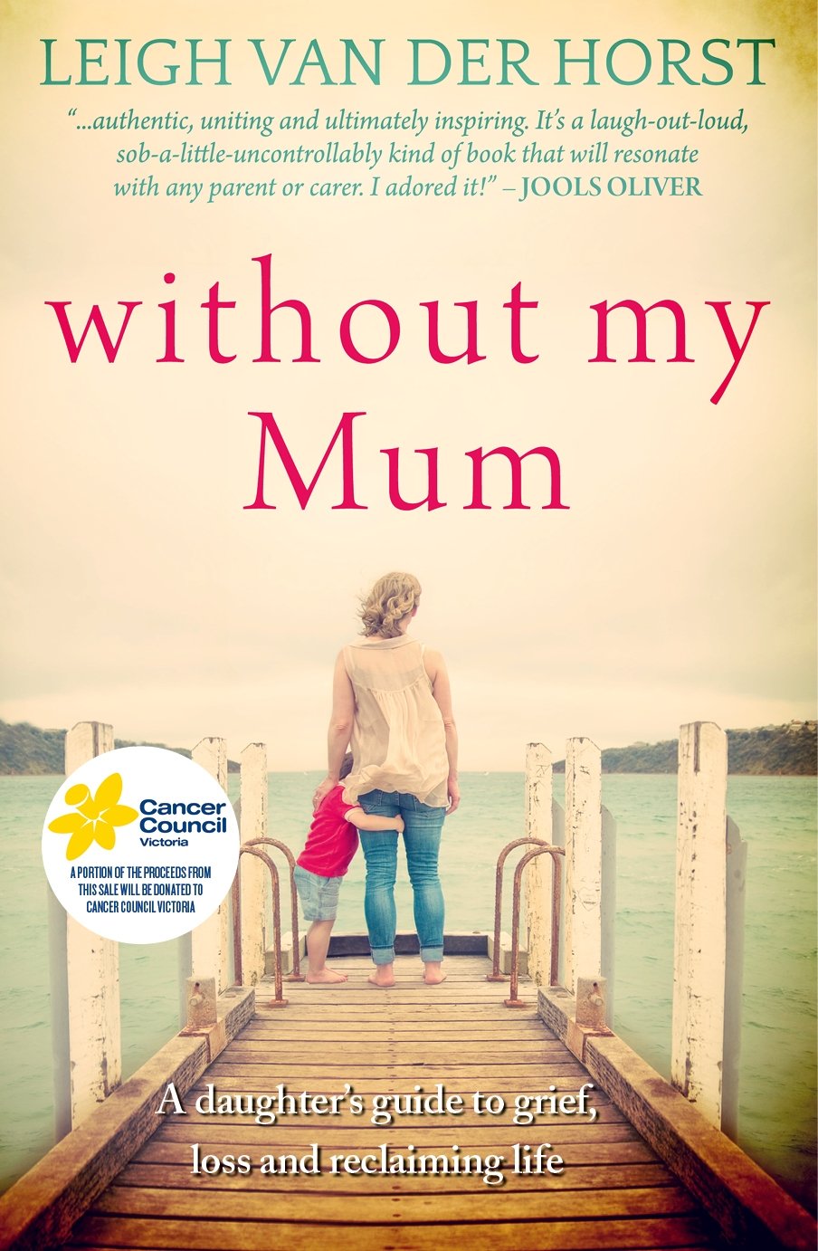Without My Mum: A Daughter's Guide To Grief, Loss And Reclaiming Life Death & Mourning
