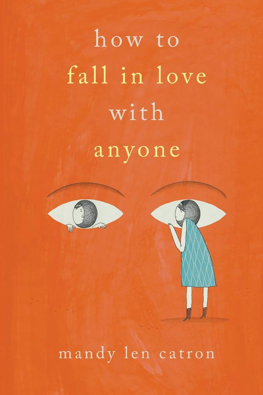How to Fall in Love with Anyone: A Memoir in Essays book