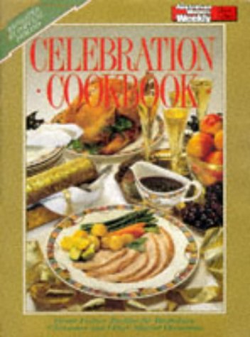 Celebration Cookbook ("Australian Women's Weekly" Home Library) Leisure, Home & Garden