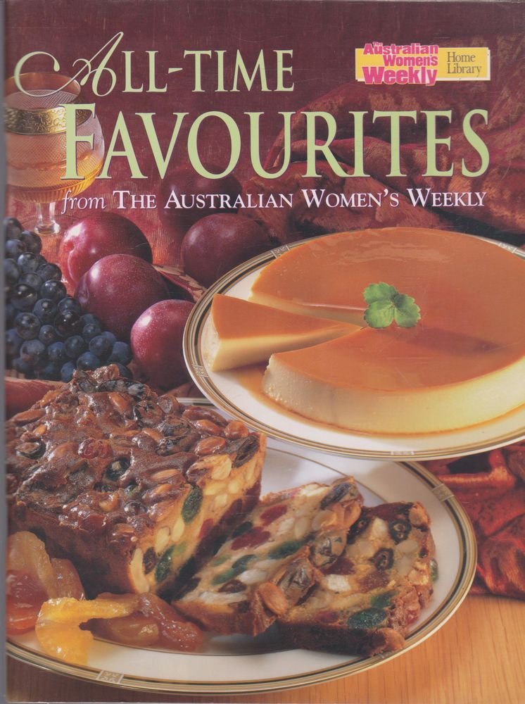 All Time Favourites ("Australian Women's Weekly" Home Library) Leisure, Home & Garden