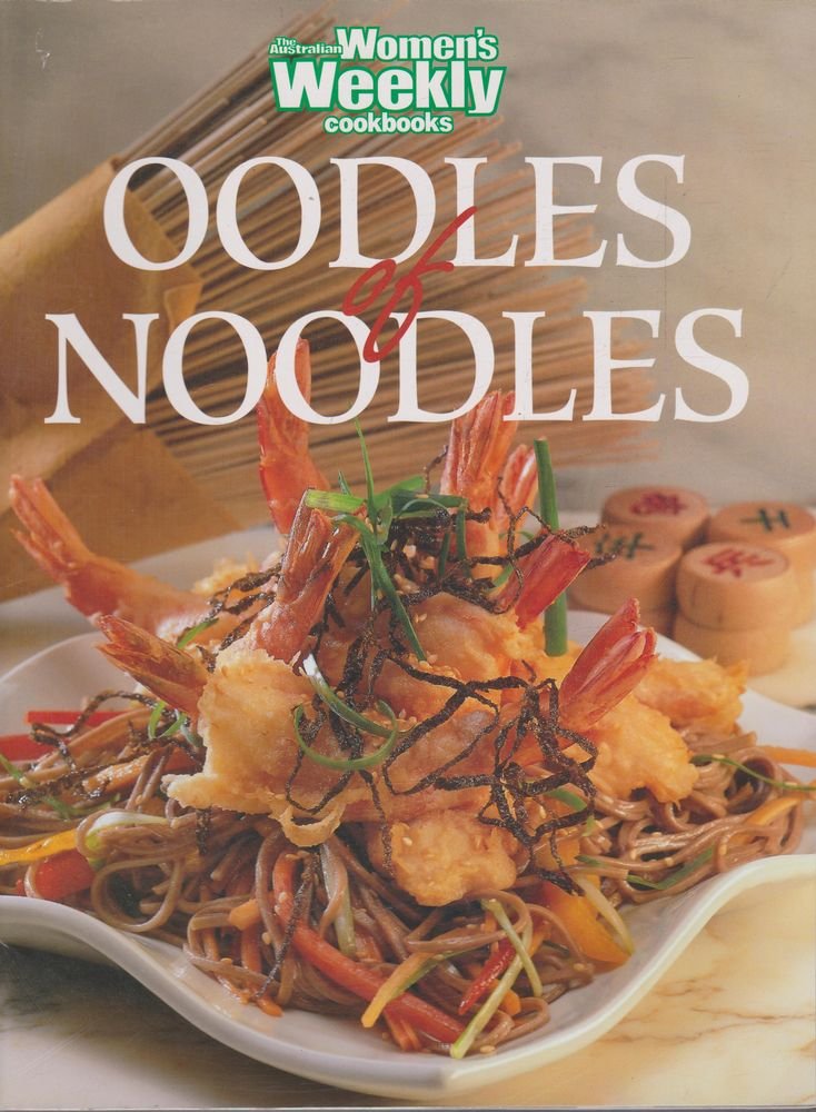 Oodles of Noodles ("Australian Women's Weekly" Home Library) Leisure, Home & Garden