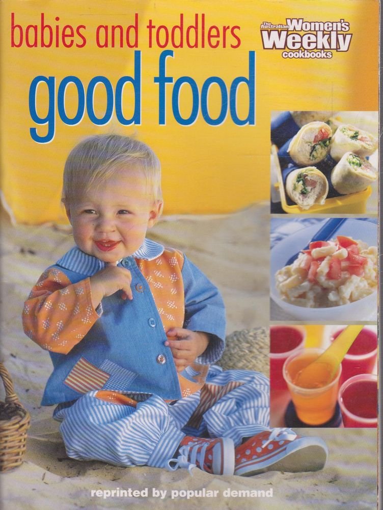 Good Food for Babies and Toddlers ("Australian Women's Weekly" Home Library) Leisure, Home & Garden
