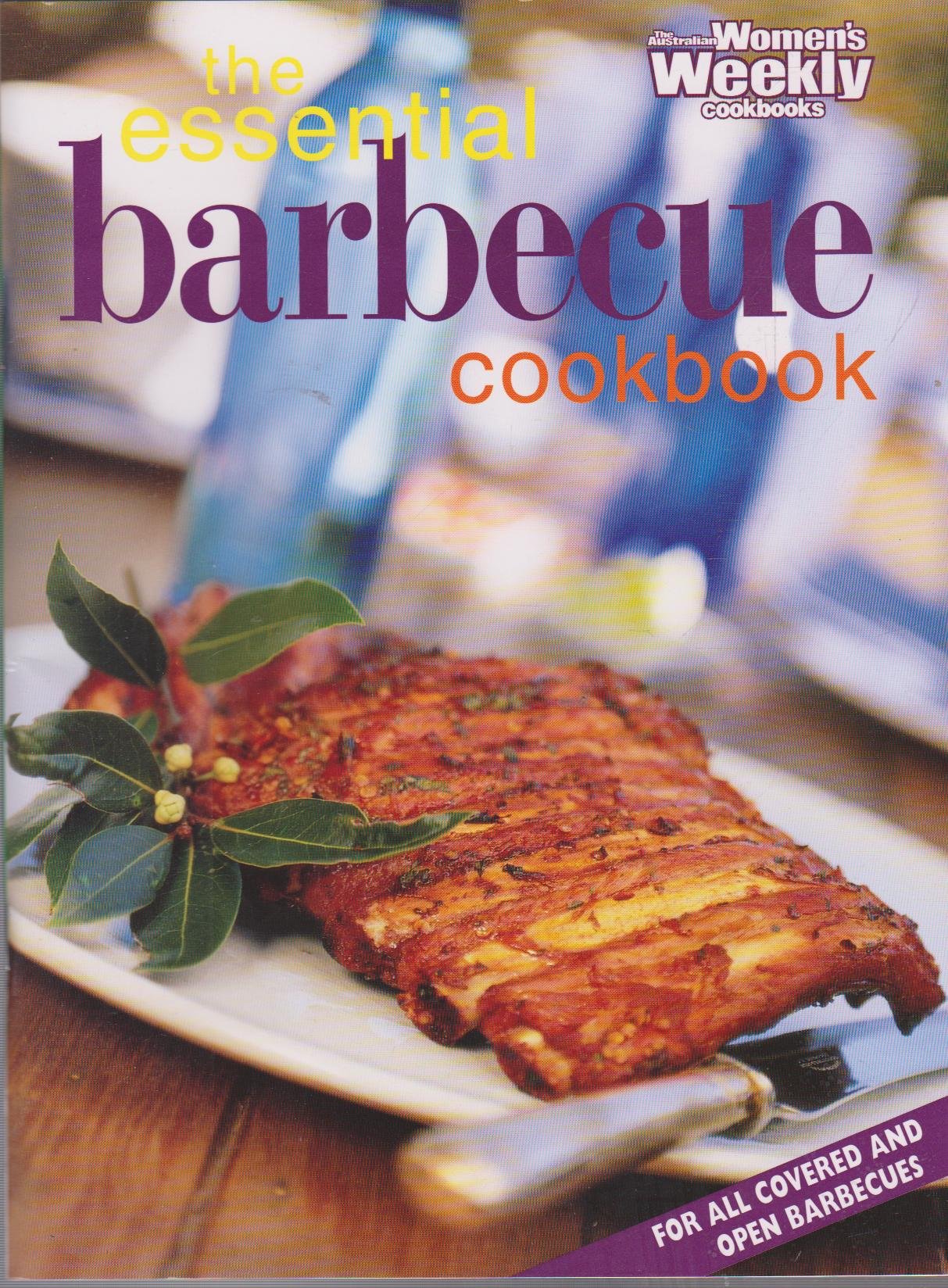 The Essential Barbecue Book ("Australian Women's Weekly" Home Library) Leisure, Home & Garden