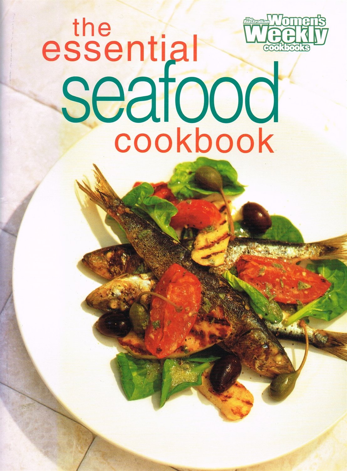 Essential Seafood Cookbook ("Australian Women's Weekly" Home Library) Leisure, Home & Garden