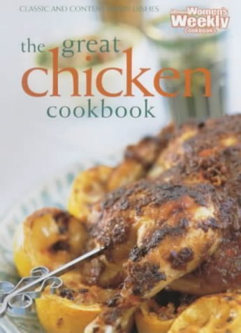 Great Chicken Cookbook ("Australian Women's Weekly" Home Library) Leisure, Home & Garden