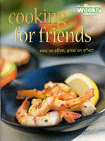 Cooking for Friends ("Australian Women's Weekly" Home Library) Leisure, Home & Garden