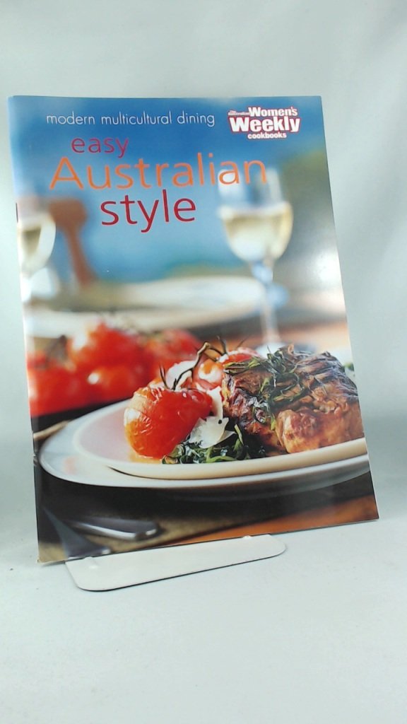 Easy Australian Style Cookbook ("Australian Women's Weekly" Home Library) book