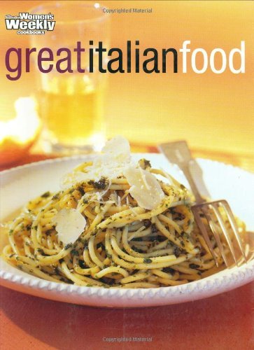Great Italian Food ("Australian Women's Weekly" Home Library) Leisure, Home & Garden