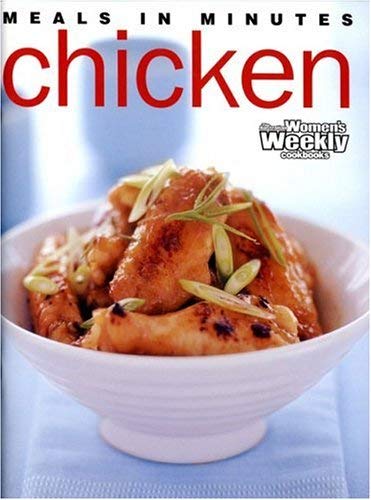 Chicken Meals in Minutes ("Australian Women's Weekly" Home Library) Leisure, Home & Garden