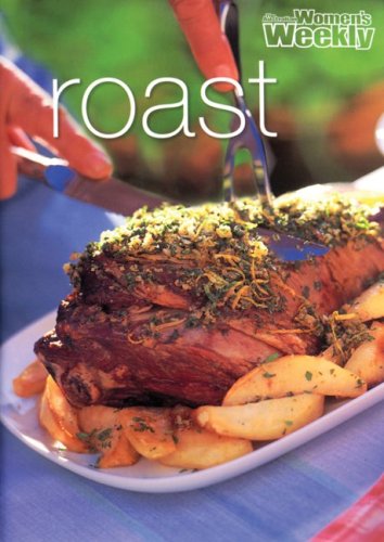 Roast ("Australian Women's Weekly" Home Library) Leisure, Home & Garden