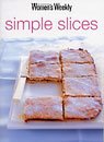 Simple Slices ("Australian Women's Weekly") (The Australian Women's Weekly) Leisure, Home & Garden