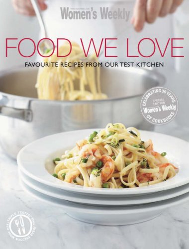 Food We Love: Favourite Recipes from Our Test Kitchen book