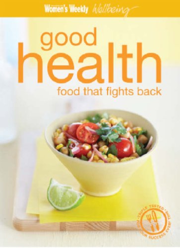 Good Health - Food That Fights Back (The Australian Women's Weekly Wellbeing, Band 2) Leisure, Home & Garden