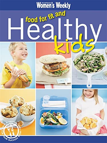 Food For Fit, Healthy Kids (The Australian Women's Weekly Essentials) Leisure, Home & Garden