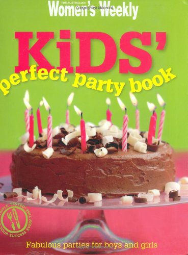 Kids' Perfect Party Book: Fabulous Parties for Boys and Girls Leisure, Home & Garden