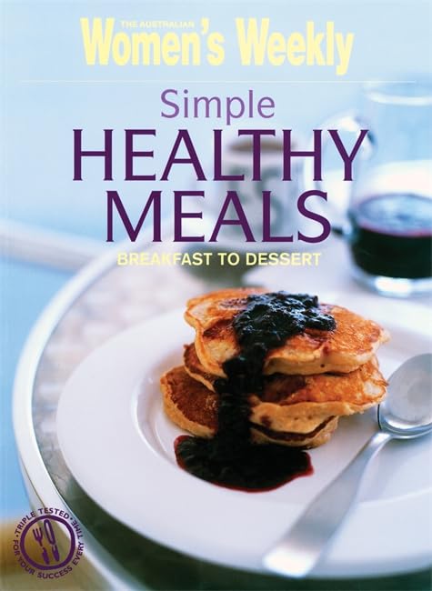 Simple Healthy Meals: Breakfast to Dessert book