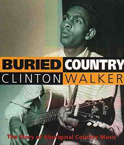 Buried Country: The Story of Aboriginal Country Music Arts & Music