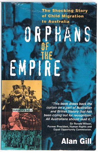 Orphans of the empire: The shocking story of child migration to Australia Books
