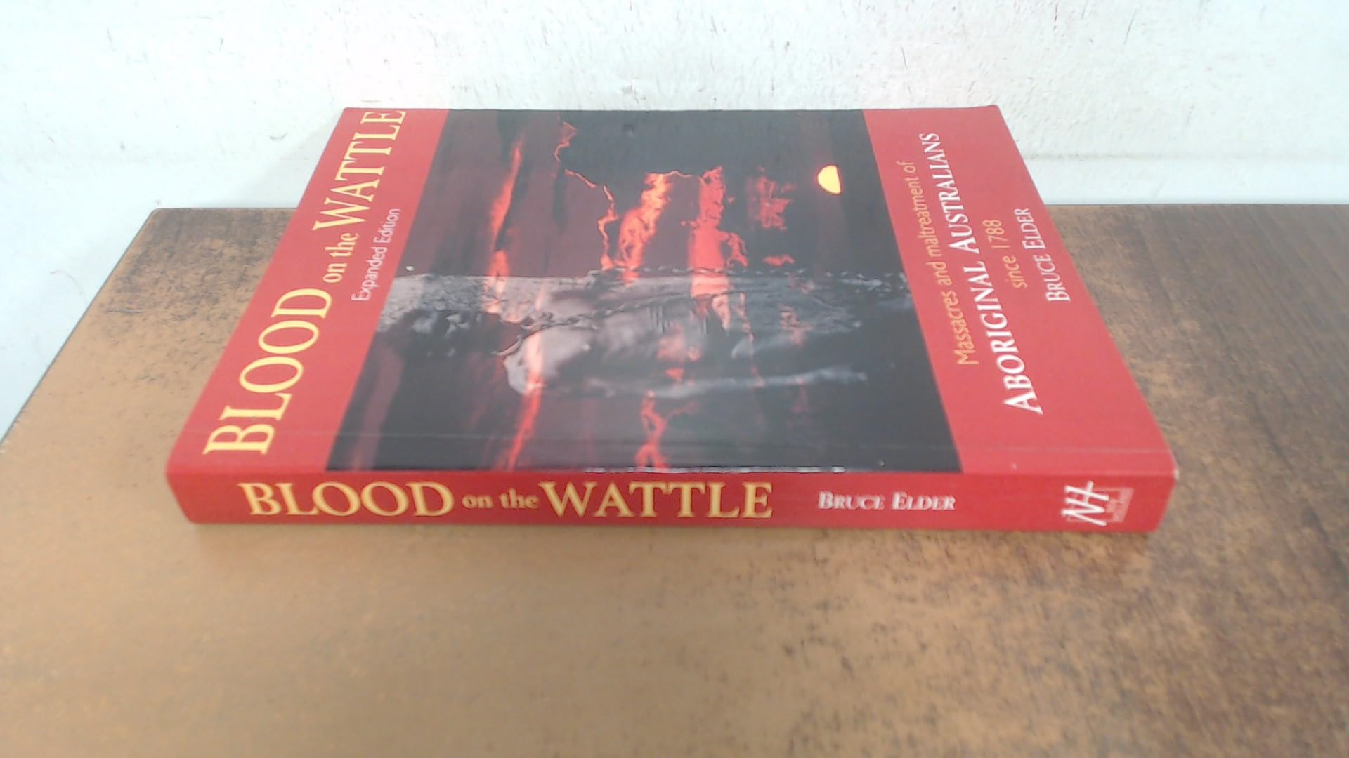 Blood on the Wattle: Massacres and Maltreatment of Aboriginal Australians Since 1788 book