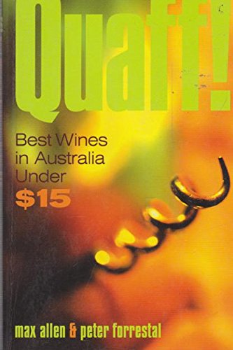 Quaff: Best Wines in Australia under $15 by Allen, Max; Forrest... book