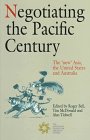 Negotiating the Pacific Century: The `New' Asia, the United States and Australia Politics & History