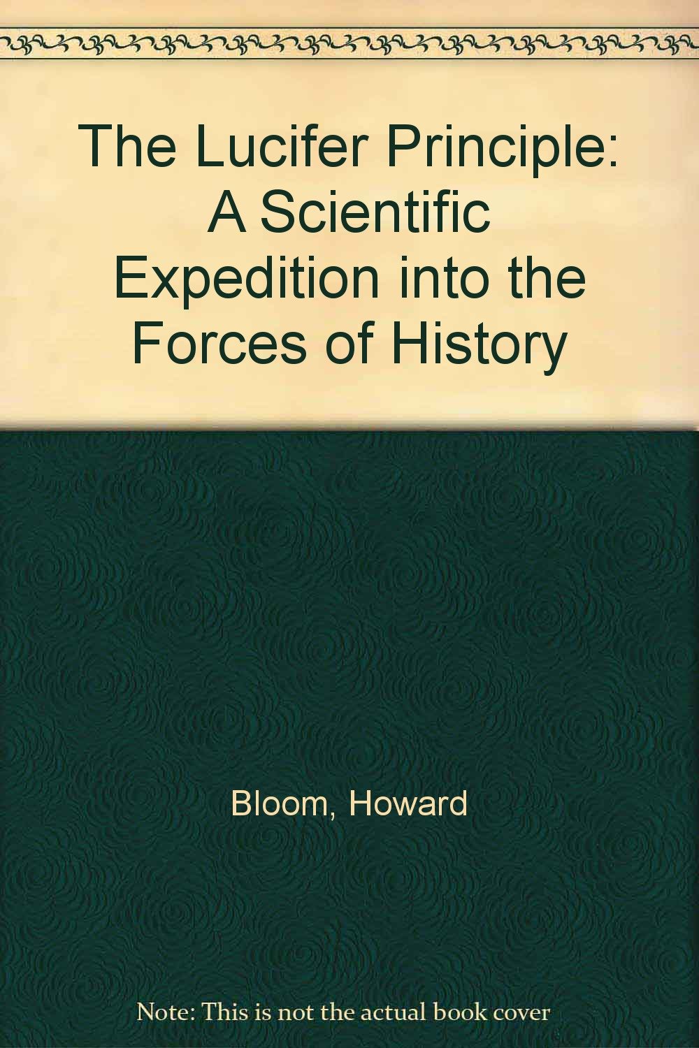 The Lucifer Principle: A Scientific Expedition into the Forces of History Natural Sciences