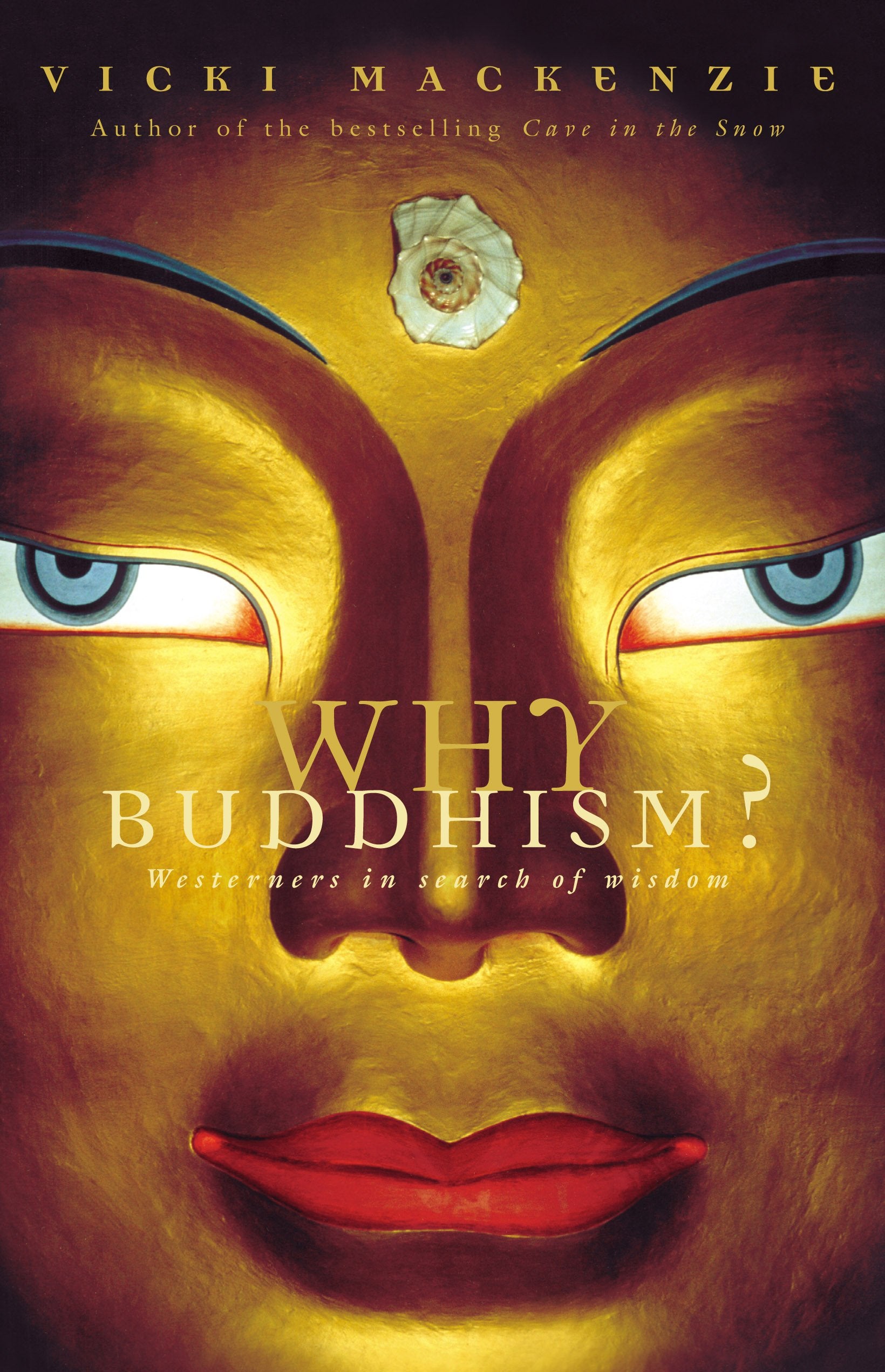 Why Buddhism?: Westerners in search of wisdom Books