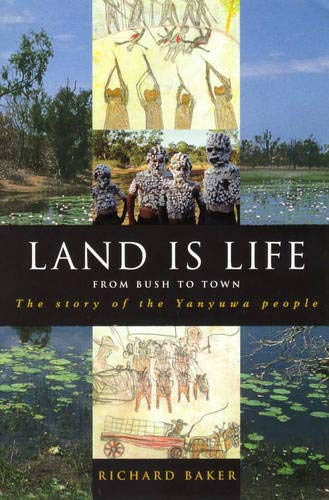 Land Is Life: From Bush to Town, the Story of the Yanyuwa People Books