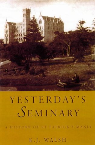 Yesterday's Seminary: A History of St Patrick's Manly Books