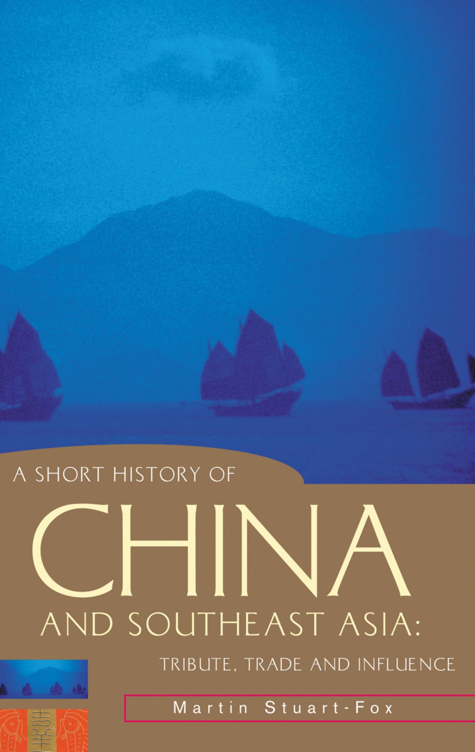 A Short History of China and Southeast Asia: Tribute, Trade and Influence book