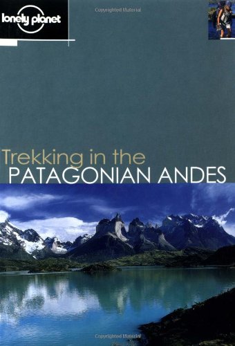 Lonely Planet Trekking in the Patagonian Andes Leisure, Home & Garden