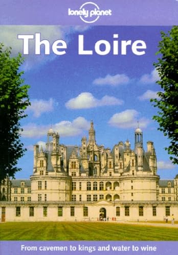 The Loire (Lonely Planet Regional Guides) Leisure, Home & Garden