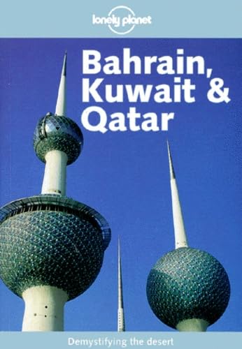 Lonely Planet Bahrain, Kuwait & Qatar (LONELY PLANET BAHRAIN, KUWAIT AND QATAR) Leisure, Home & Garden
