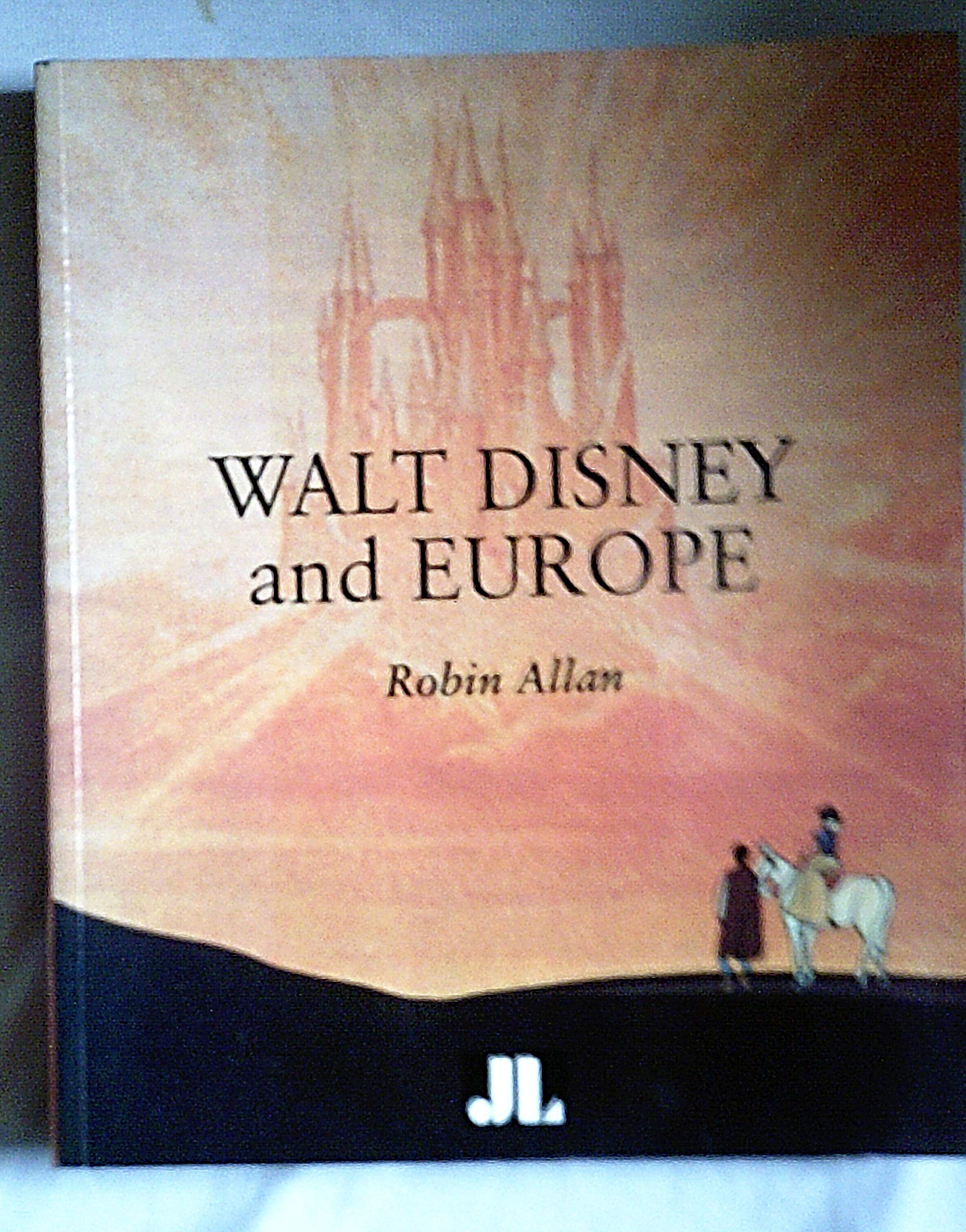 Walt Disney and Europe: European Influences on the Animated Feature Films of Walt Disney book